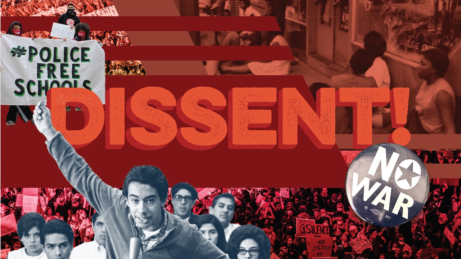 the word "dissent" in red bold font with an exclamation point, there are students protesting, a no war sign, and a #policefreeschools sign